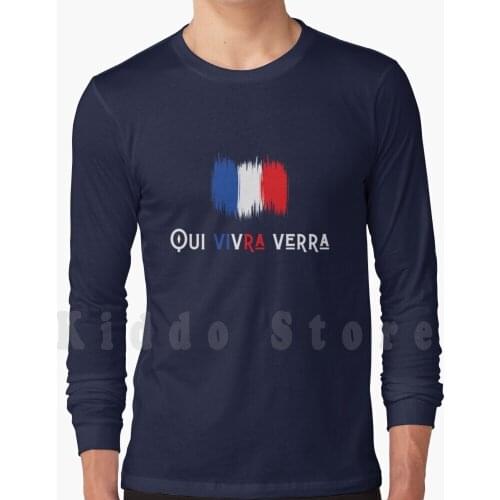 Qui Vivra Verra Hoodies Long Sleeve Les Bleus Fran ? Ais Dr ? Le French Quotes Parisienne French Flag Lille Rennes