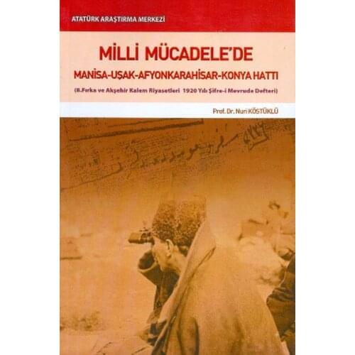 Milli Mücadele'de Manisa-Butler-Established-Konya Line Nuri Köstüklü Ataturk Research Center (TURKISH)