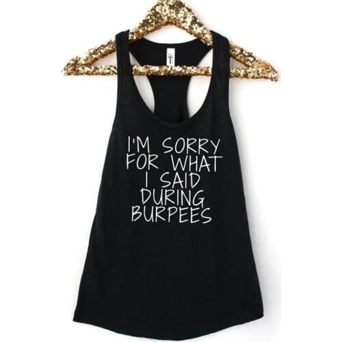 I'm Sorry for What I Said During Burpees Women Tank Top Cotton Funny Streetwear Vest Letter Print Sleeveless Racerback Drop Ship