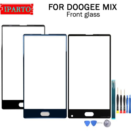 For DOOGEE MIX Front Glass Screen Lens 100% New Front Touch Screen Glass Outer Lens for DOOGEE MIX +Tools