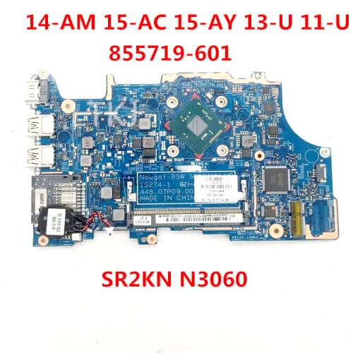For 14-AM 15-AC 15-AY 13-U 11-U X360 Laptop motherboard 855719-601 15274-1 448.07P09.0011 W/SR2KN N3060 CPU 100% FULL TESTED