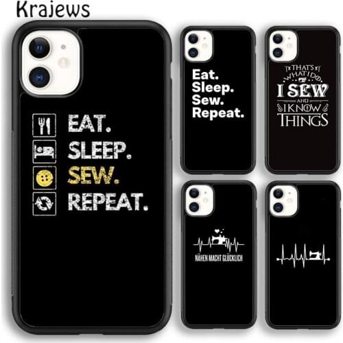 Krajews Eat Sleep Sew Repeat Phone Case Cover For iPhone 5s SE 6s 7 8 plus X XS XR 11 12 pro max Samsung Galaxy S8 S9 S10 Plus