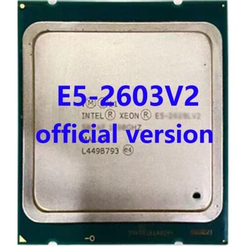 E5-2603V2 Official Verasion Intel Xeon CPU Processor 1.80Ghz 4-Core 10M TPD 80W FCLGA2011 For X79 Motherboard