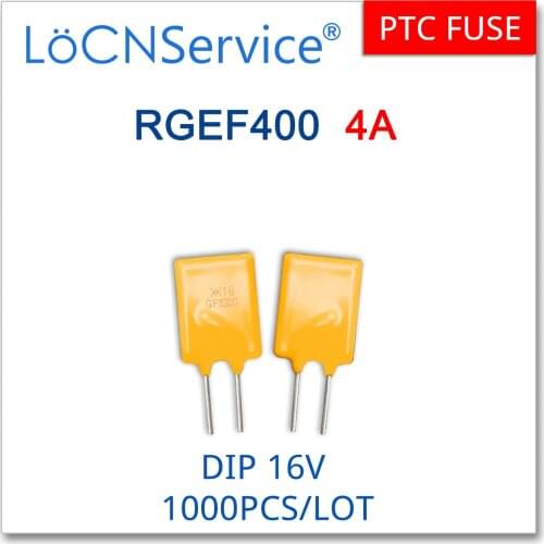 LoCNService 1000PCS RGEF400 16V 4A GF400 JK16-400 Resettable Fuse PTC DIP Chinese High Quality