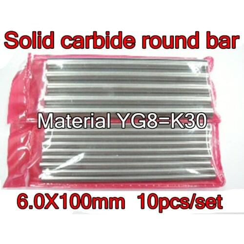 6.0X100mm 10pcs/set YG8=K30 Solid carbide round bar round Turning tool Hardness 89 degrees Tensile strength: 1890 degrees