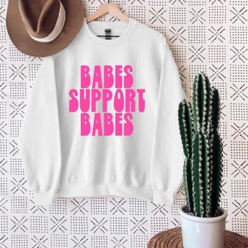 Sugarbaby Babes Support Babes Graphic Sweatshirt Crewneck Fashion Jumper Long Sleeved Casual Tops Girl Power Sweater Drop Ship