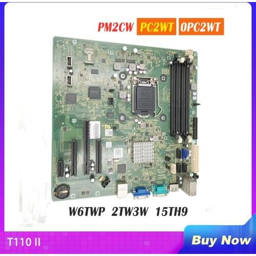 Server motherboard for T110 II PM2CW PC2WT 0PC2WT W6TWP 2TW3W 15TH9 System Board Fully Tested