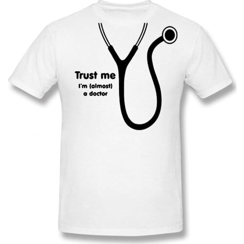 2021 Summer Trust Me I'm Almost A Doctor Funny Print T Shirt Men Short Sleeve Cotton O-Neck T-Shirts Plus Size Tees
