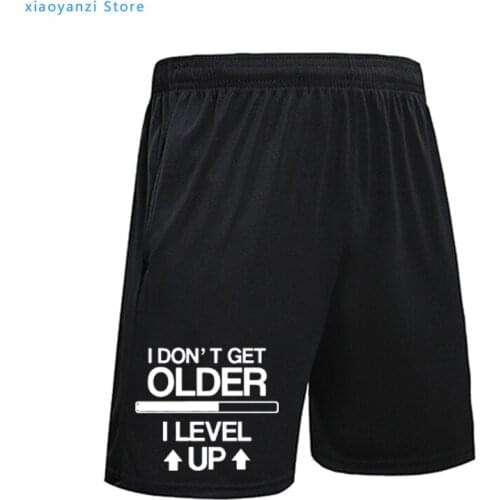 New I Don't Get Older I Level Up Funny Printed running shorts Men Summer Short pants Humor unisex Gamer sportswear pants