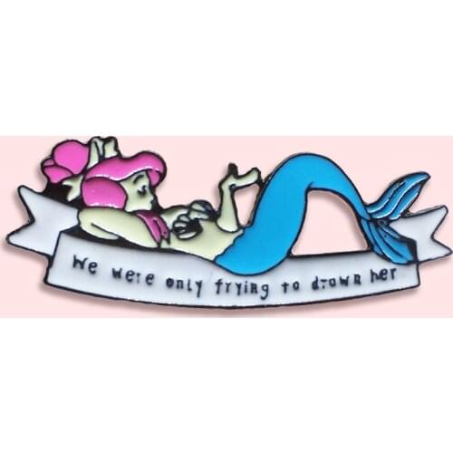 Sleeping Mermaid Enamel Pin We Are Only Frring To Drown Her Badge Brooch Denim Clothes Fashion Jewelry Gift For Friends Women