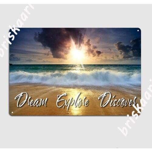 Dream Explore Discover Give Back To Nature Metal Sign Wall pub Plaques Club Bar Vintage Tin sign Poster