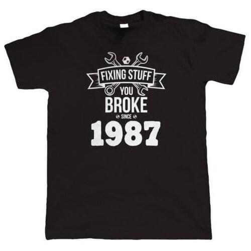 2019 New Cool T-shirt Fixing Stuff Since 1987 T Shirt - Gift for Dad DIY Mechanic T-shirt