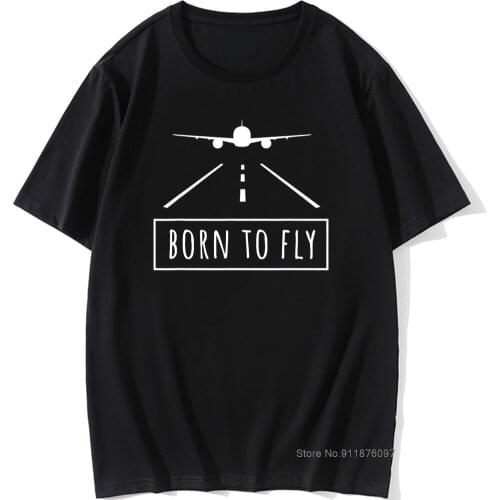 Born To Fly Pilot Flying Airplane Aircraft Gift T-Shirt Engine Unisex Graphic Fashion New Cotton Short Sleeve T Shirts