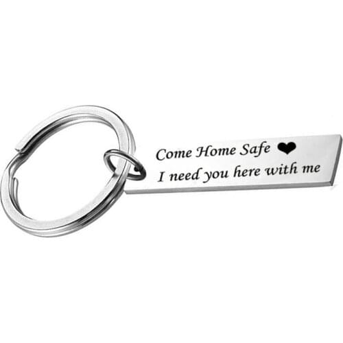 Come Home Safe I Need You Here With Me Key Chains Police Officer Firefighter Military Gift Trucker Daddy Gift Stainless Steel