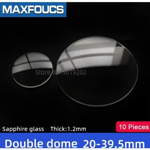 Watch Glass Thick 1.2 mm Diameter 20-39.5 mm Double dome Sapphire Anti scratch Smooth Round Transparent Crystal ，10 pieces S