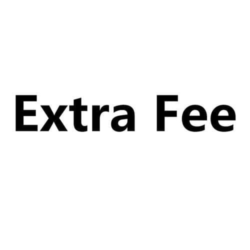 Extre Fee for Customized Order