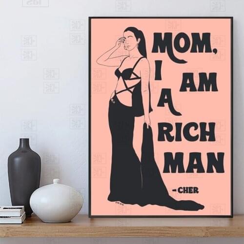 Cher Art Humor Canvas Printing Girl Power Mom I Am A Rich Man Quote Wall Decor Posters Living Room Home Decor Fun Modern Poster