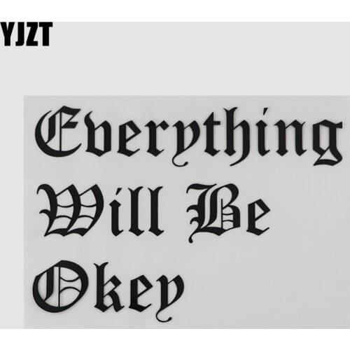 YJZT 15.4CM*10.8CM Vinyl Everything Will Be Okey Decal Letters Car Sticker Funny And Humorous Words 13D-0251