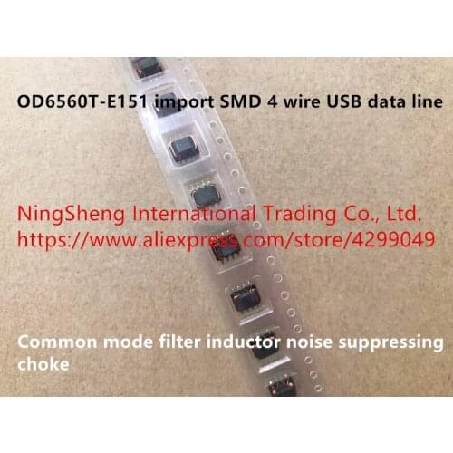 Original new 100% OD6560T-E151 import patch 4 wire USB data line common mode filter inductor noise suppressing choke