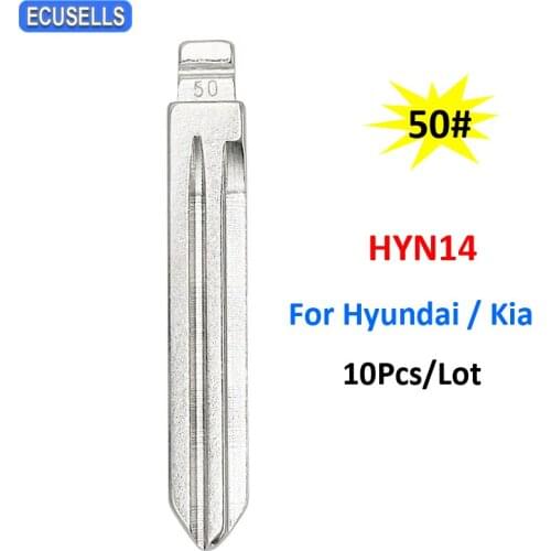 10Pcs/Lot NO.50 Remote Key Blank Car Key Uncut Blade 50# HYN14FH HYN14T14 HYN14TE HYN14TE HYN14MH for Hyundai Elantra for Kia