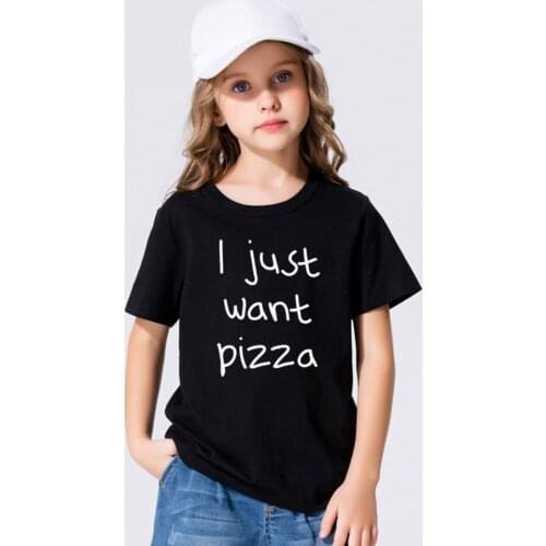 I Just Want Pizza Funny Kids Letters Printed T-shirt Summer Toddler Boys Girls Short Sleeved T-shirts Children Casual Tshirt Top