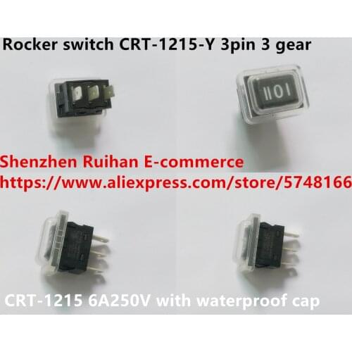Original new 100% rocker switch CRT-1215-Y 3pin 3 gear 6A250V with waterproof cap