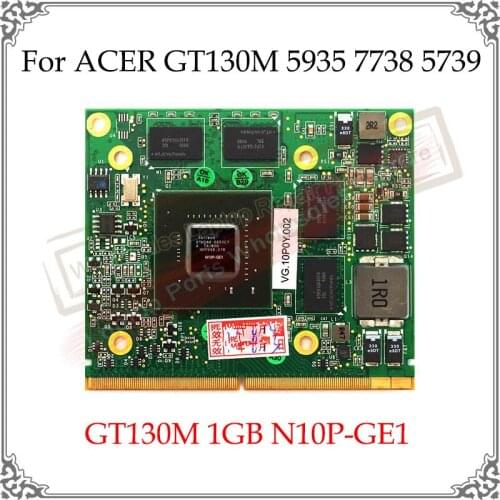 Original New GT130M 1GB N10P-GE1 Graphic Card For ACER GT130M 5935 7738 5739 Display Video Card GPU Replacement Tested Working