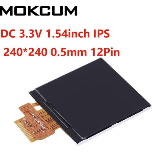 DC 3.3V 1.54inch IPS LCD Display Screen 240*240 0.5mm 12Pin ST7789 Driver SPI Interface 240x240 Resolution