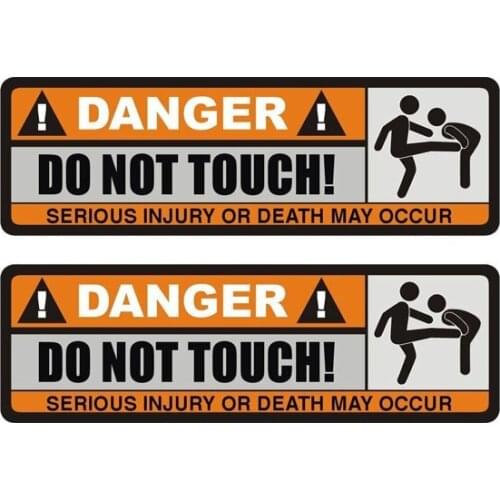 2 X DANGER DO NOT TOUCH Car Sticker Funny SERIOUS INJURY OR DEATH MAY OCCUR PVC Car Decal High Quality KK Vinyl Cover Scratches