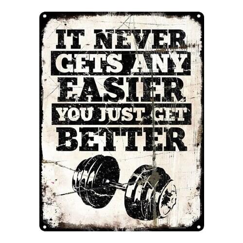 It Never Gets Any Easier You Just Get Better Tin Sign Gym Retro Art Poster