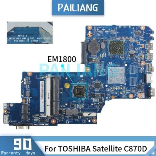 PAILIANG Laptop motherboard For TOSHIBA Satellite C870D EM1800 Mainboard H000042820 REV:2.1 DDR3 tesed