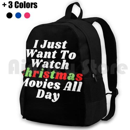 I Just Wanna Watch Christmas Movies ( White ) Lazy Outdoor Hiking Backpack Riding Climbing Sports Bag I Just Want To Watch