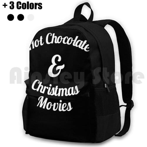 I Just Want To Drink Hot Chocolate And Watch Christmas Movies Outdoor Hiking Backpack Riding Climbing Sports Bag I Just Want To