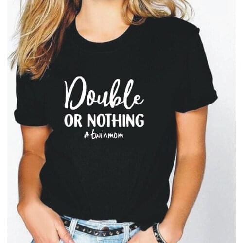 Harajuku Mothers Day Tee Shirt Femme Summer Casual Funny Double or Nothing Twins Mom Vintage T Shirt Women Tops Camiseta Mujer