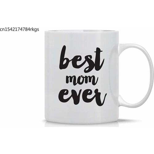 Best Mom Ever Funny Coffee Mug 11 Oz Mothers Day Mug