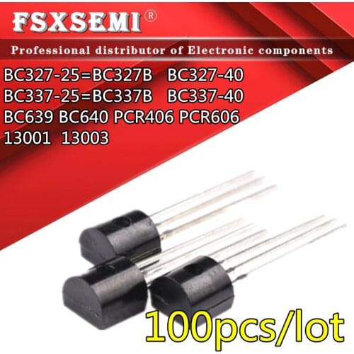 100PCS BC327-25 BC327B BC327-40 BC337-25 BC337B BC337-40 BC639 BC640 PCR406 PCR606 MJE 13001 13003 TRANSISTOR TO-92
