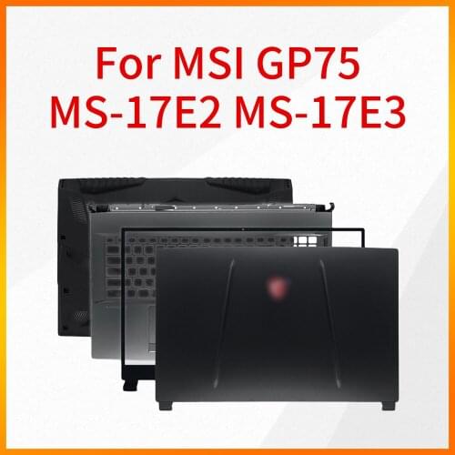 The Notebook Shell is Suitable For MSI GP75 MS-17E2 MS-17E3 MS-17E7 A Shell B Shell C Shell D Shell Screen Shaft Shell Case