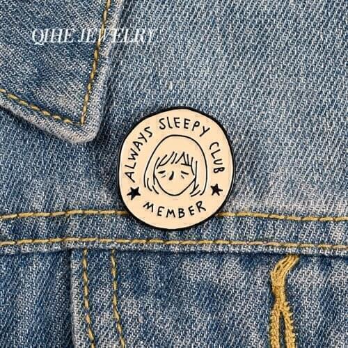 QIHE JEWELRY Member Badges Always Sleepy Club Enamel Pins Tired Girl Round Brooches Wholesale Pins Collection Gifts for Friends