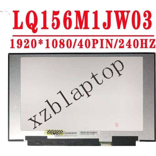 15.6" 40 pins 1920*1080ips FHD 240HZ 300 cd/m² laptop Screen LQ156M1JW03 Fit NE156FHM-NZ1 LQ156M1JW09 LQ156M1JW07 LQ156M1JW04