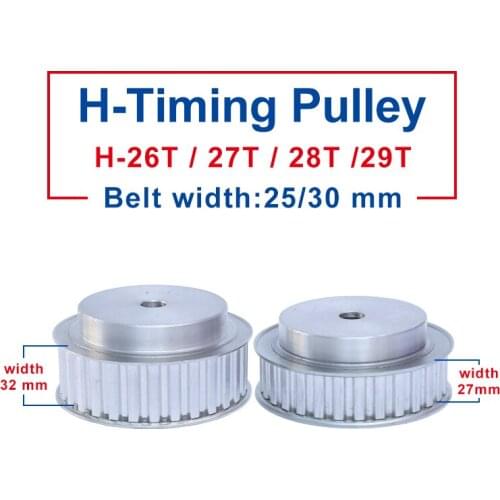 Timing Pulley H-26T/27T/28T/29T Rough Hole 12 mm Aluminum Pulley Slot Width 27/32 mm Match With H-Timing Belt width 25/30 mm