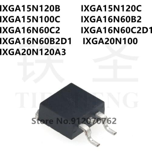 10PCS IXGA15N120B IXGA15N120C IXGA15N100C IXGA16N60B2 IXGA16N60C2 IXGA16N60C2D1 IXGA16N60B2D1 IXGA20N100 IXGA20N120A3 TO-263