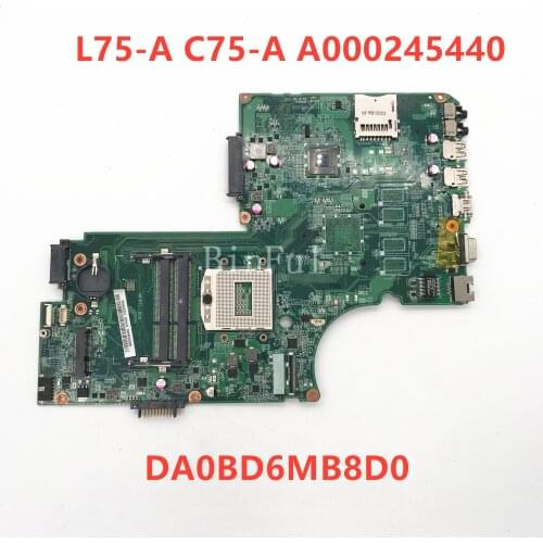 High quality For Toshiba L75-A C75-A Laptop motherboard A000245440 DA0BD6MB8D0 100% full Tested ok