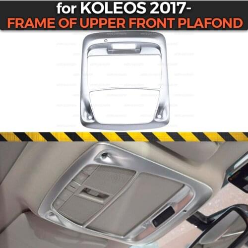 Frame of upper front plafond case for Renault Koleos 2017- ABS plastic 1 set / 1 pcs molding decoration car styling