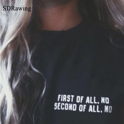 Fashion first of all no second of all letter print o neck short sleeve summer t shirts cotton tees tops in brand hipster