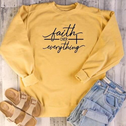Faith over Everything Sweatshirt Fashion Faith Graphic Hoodies Casual Bible Christian Clothing Jumper quote Jesus Vintage Tops