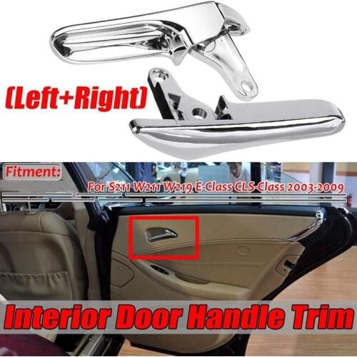 NEW-Chrome Inside Inner Door Handle Cover Trim Door-Pull Handle for Mercedes Benz E CLS Class S211 W211 W219 2003-2009 Pair