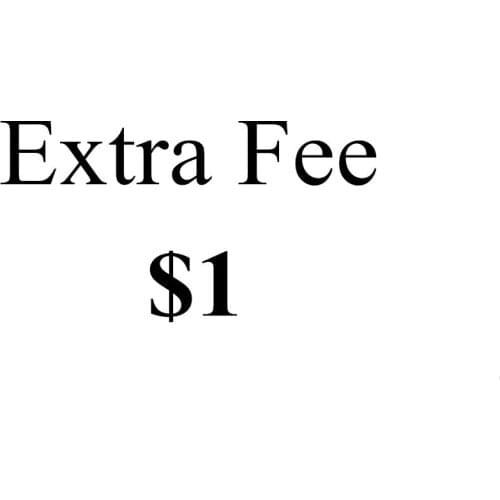 Extra Fee (1 Dollars) ,$1,Special Link Only Applies For Special Products,This Link Only Can Be Use When We Provide It To You