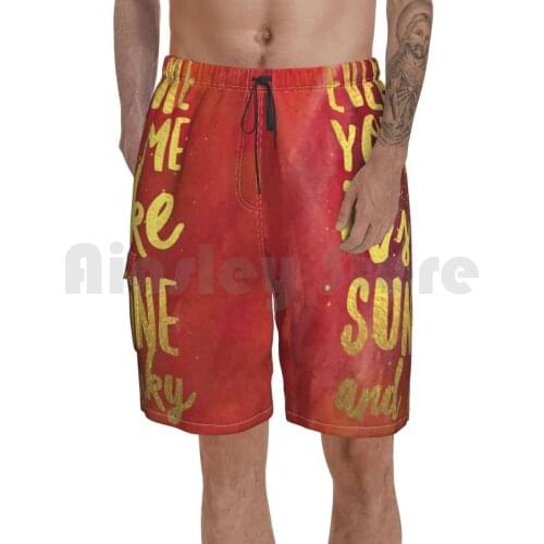 Words : Every Time You Kiss Me Its Like Sunshine And Whisky Beach Shorts Men Beach Pants Swim Trunks Every Time You