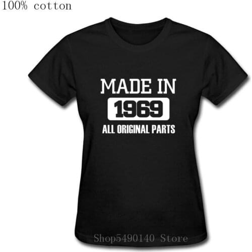 2019 Fashion Made In 1969 Tshirt Women 50th Birthday 50 Years Old Clothes Plus Size Tee Shirt New 100% Cotton Round Neck T-Shirt