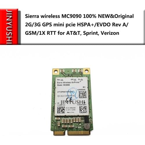 JINYUSHI For Sierra wireless MC9090 100% NEW&Original 2G/3G GPS mini pcie HSPA+/EVDO Rev A/GSM/1X RTT for AT&T, Sprint, Verizon